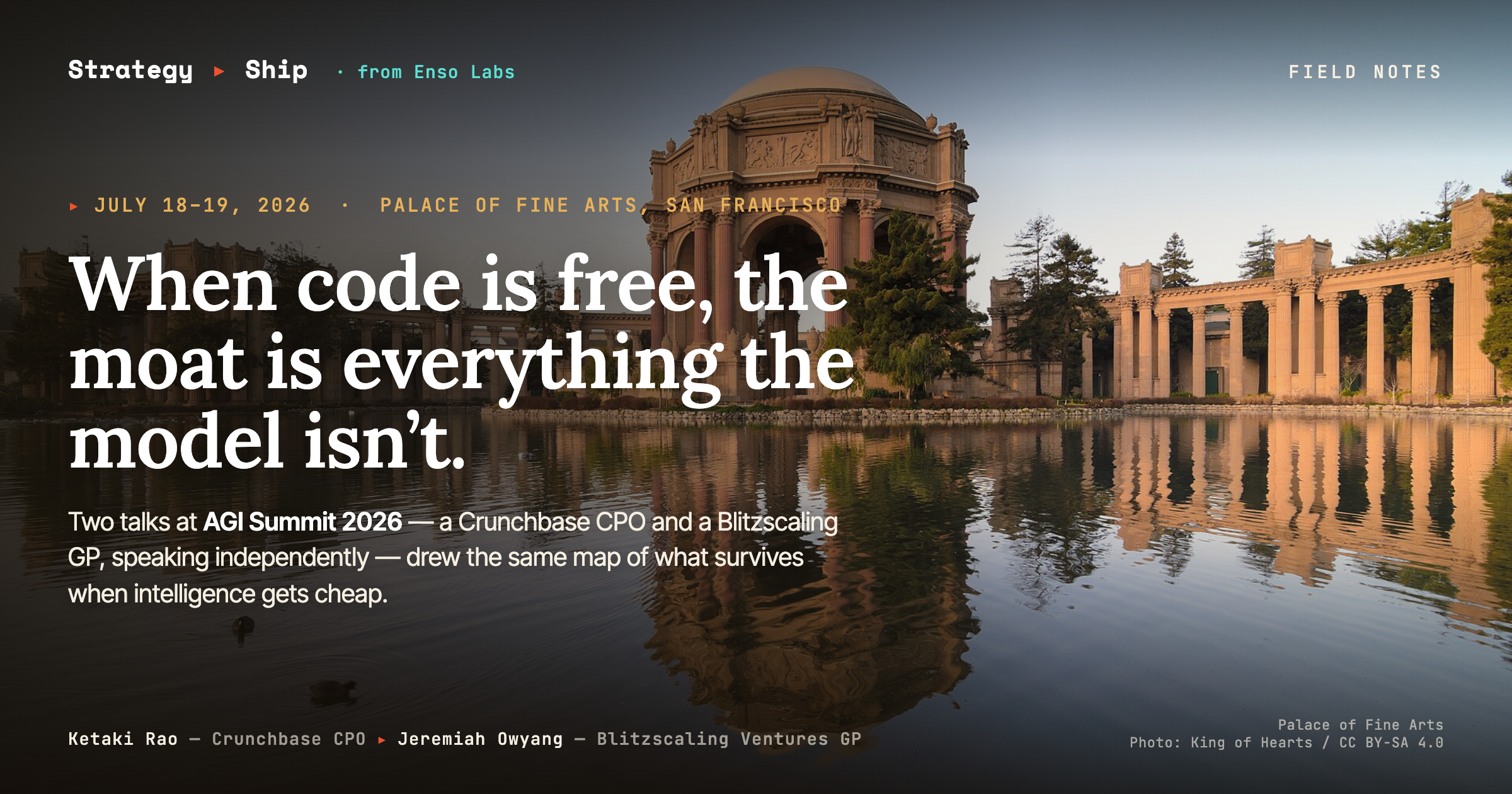 When code is free, distribution is the moat — field notes from AGI Summit 2026, Palace of Fine Arts, San Francisco